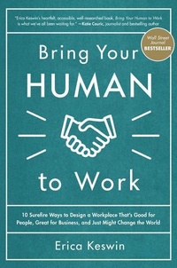 Enlarge image Cover: Bring Your Human to Work: 10 Surefire Ways to Design a Workplace That Is Good for People, Great for Business, and Just Might Change the World - McGraw-Hill Education