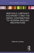 Cover: Berthold Lubetkin's Highpoint II and the Jewish Contribution to Modern English Architecture - Routledge