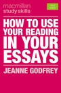 Cover: How to Use Your Reading in Your Essays - Bloomsbury Academic
