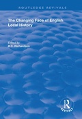 Cover: The Changing Face of English Local History - Routledge