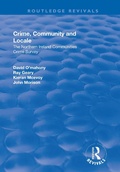 Cover: Crime, Community and Locale: The Northern Ireland Communities Crime Survey - Routledge