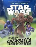 Cover: Star Wars: The Mighty Chewbacca in the Forest of Fear - Disney Lucasfilm Press
