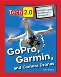 Cover: Tech 2.0 World-Changing Entertainment Companies: GoPro, Garmin, and Camera Drones - Mason Crest Publishers