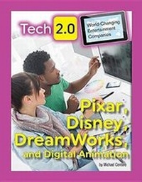 Enlarge image Cover: Tech 2.0 World-Changing Entertainment Companies: Pixar, Disney, DreamWorks, and Digital Animation - Mason Crest Publishers