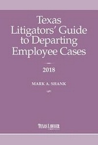 Abbildung von: Texas Litigator's Guide to Departing Employee Cases 2018 - Texas Lawyer