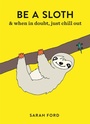 Cover: Be a Sloth - Spruce