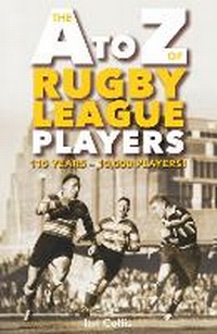Abbildung von: The A To Z of Rugby League Players - New Holland Publishers