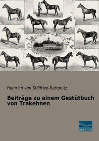 Abbildung von: Beiträge zu einem Gestütbuch von Trakehnen - Fachbuchverlag-Dresden