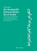 Cover: Die theologische Erkenntnislehre Ibn al-Arabis - Editio Gryphus