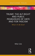 Cover: Trump, the Alt-Right and Public Pedagogies of Hate and for Fascism - Routledge