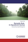 Cover: Dynastic Rule in Equatorial Guinea - LAP Lambert Academic Publishing