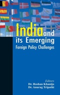 Cover: India and its Emerging Foreign Policy Challenges - VIJ Books (India) Pty Ltd