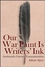 Cover: Our War Paint Is Writers' Ink - De Gruyter