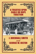 Cover: A Treatise Upon Cable or Rope Traction as Applied to the Working of Street and Other Railways - Wildside Press