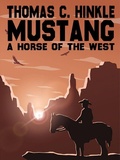 Cover: Mustang: A Horse of the West - Wildside Press