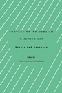 Cover: Conversion to Judaism in Jewish Law - Rodef Shalom Press