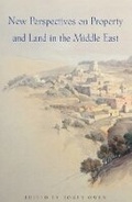 Cover: New Perspectives on Property and Land in the Middle East - Harvard University, Center for Middle Eastern Studies