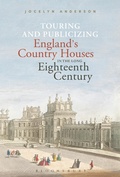 Cover: Touring and Publicizing England's Country Houses in the Long Eighteenth Century - Bloomsbury Academic USA