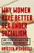 Cover: Why Women Have Better Sex Under Socialism - Nation Books