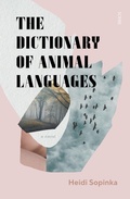 Cover: Dictionary of Animal Languages - Scribe Publications Pty Ltd