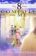 Cover: Come Fly With Me (They Met Jesus Series, #8) - Northern Lights Publishing House