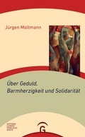 Cover: &Uuml;ber Geduld, Barmherzigkeit und Solidarit&auml;t - G&uuml;tersloher Verlagshaus