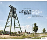 Abbildung von: Was von der Zeche bleibt - Klartext