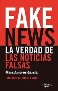 Bild: Fake News. La Verdad de Las Noticias Falsas - PLATAFORMA EDITORIAL