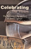 Cover: Celebrating the Vision - Dordt College Press