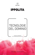 Bild: Tecnologie del dominio. Lessico minimo di autodifesa digitale - Biblioteca/estetica e culture visuali;Meltemi