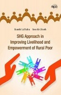 Enlarge image Cover: SHG Approach in Improving Livelihood and Empowerment of Rural Poor - New India Publishing Agency