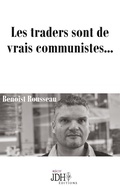 Cover: Les traders sont de vrais communistes... - JDH &Eacute;ditions