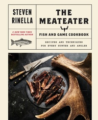 Abbildung von: The Meateater Fish and Game Cookbook - Random House USA Inc