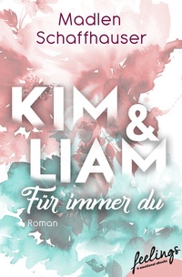 Abbildung von: Kim & Liam - Für immer Du - Feelings