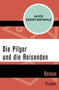 Abbildung von: Die Pilger und die Reisenden - Fischer Taschenbuch