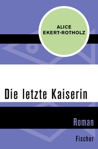 Abbildung von: Die letzte Kaiserin - Fischer Taschenbuch