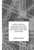 Cover: Neoclassical Realism and the Underdevelopment of China's Nuclear Doctrine - Palgrave Pivot