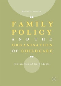 Abbildung von: Family Policy and the Organisation of Childcare - Palgrave Macmillan