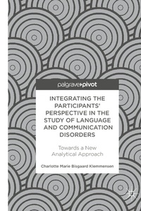 Abbildung von: Integrating the Participants' Perspective in the Study of Language and Communication Disorders - Palgrave Pivot