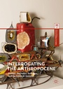 Cover: Interrogating the Anthropocene - Palgrave Macmillan
