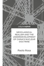 Cover: Neoclassical Realism and the Underdevelopment of China's Nuclear Doctrine - Palgrave Pivot
