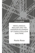 Cover: Neoclassical Realism and the Underdevelopment of China's Nuclear Doctrine - Palgrave Pivot