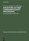 Cover: Anleitung zu der Landwirtschaft. Oeconomia - De Gruyter Oldenbourg
