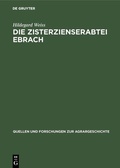 Cover: Die Zisterzienserabtei Ebrach - De Gruyter Oldenbourg