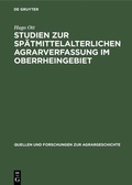 Cover: Studien zur sp&auml;tmittelalterlichen Agrarverfassung im Oberrheingebiet - De Gruyter Oldenbourg