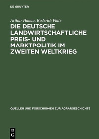 Abbildung von: Die deutsche landwirtschaftliche Preis- und Marktpolitik im Zweiten Weltkrieg - De Gruyter Oldenbourg