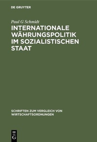 Abbildung von: Internationale Währungspolitik im sozialistischen Staat - De Gruyter Oldenbourg