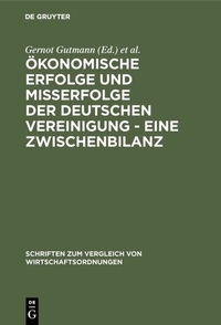 Abbildung von: Ökonomische Erfolge und Mißerfolge der deutschen Vereinigung - Eine Zwischenbilanz - De Gruyter Oldenbourg