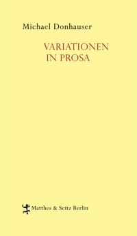 Enlarge image Cover: Variationen in Prosa - Matthes & Seitz Berlin