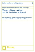 Cover: Wasser - Wege - Wissen auf der iberischen Halbinsel - Nomos
